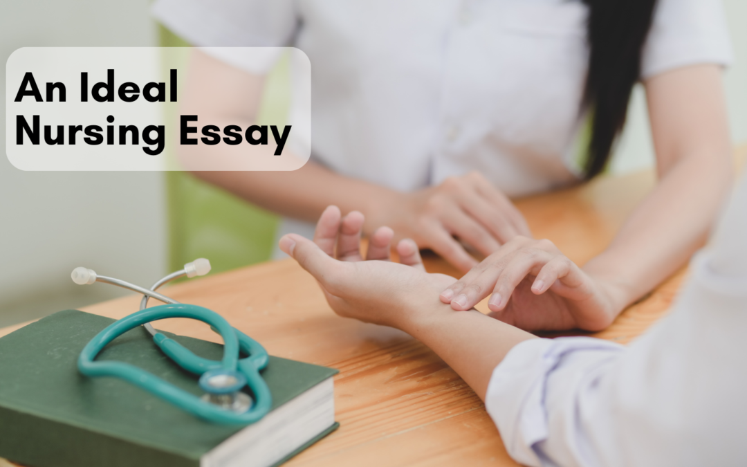 What Makes An Ideal Nursing Essay?