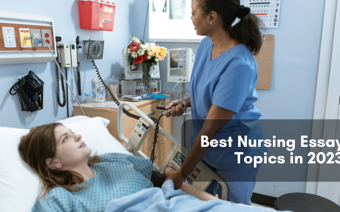 Best Nursing Essay Topics in 2023