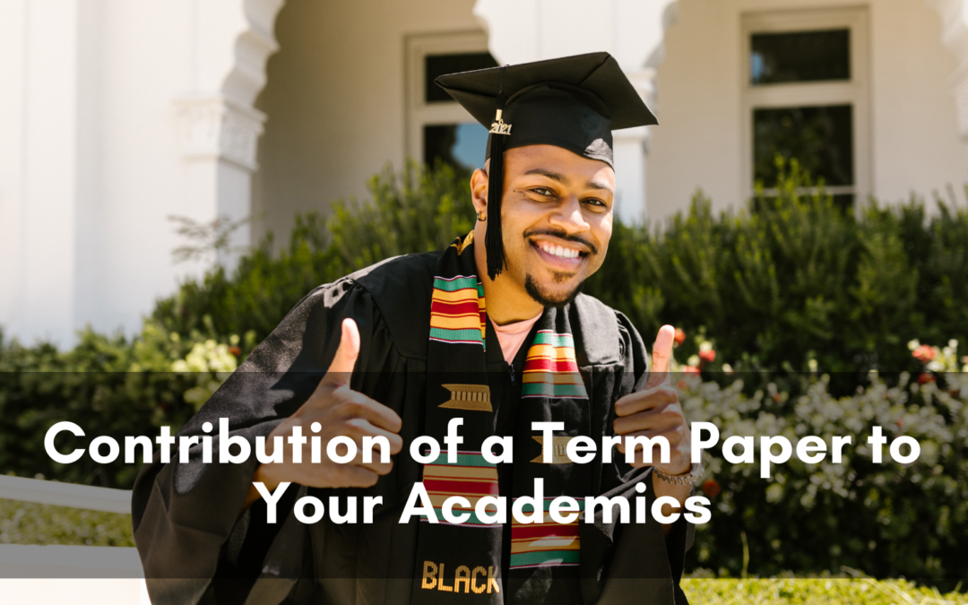 Contribution of a Term Paper to Your Academics