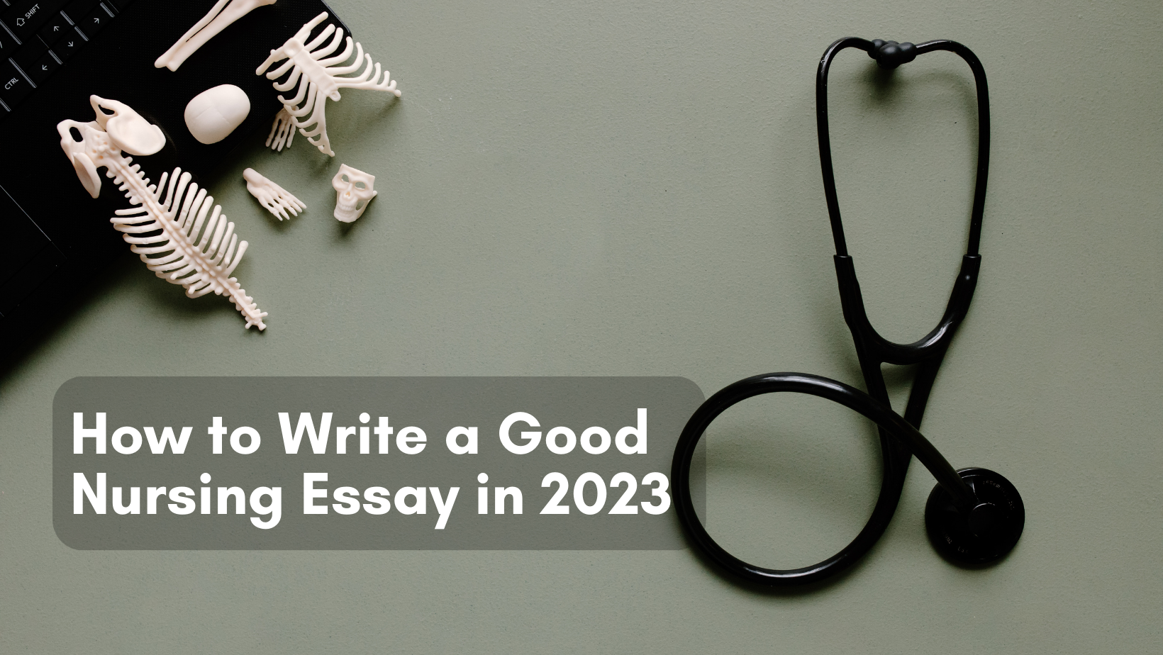 How to Write a Good Nursing Essay in 2023